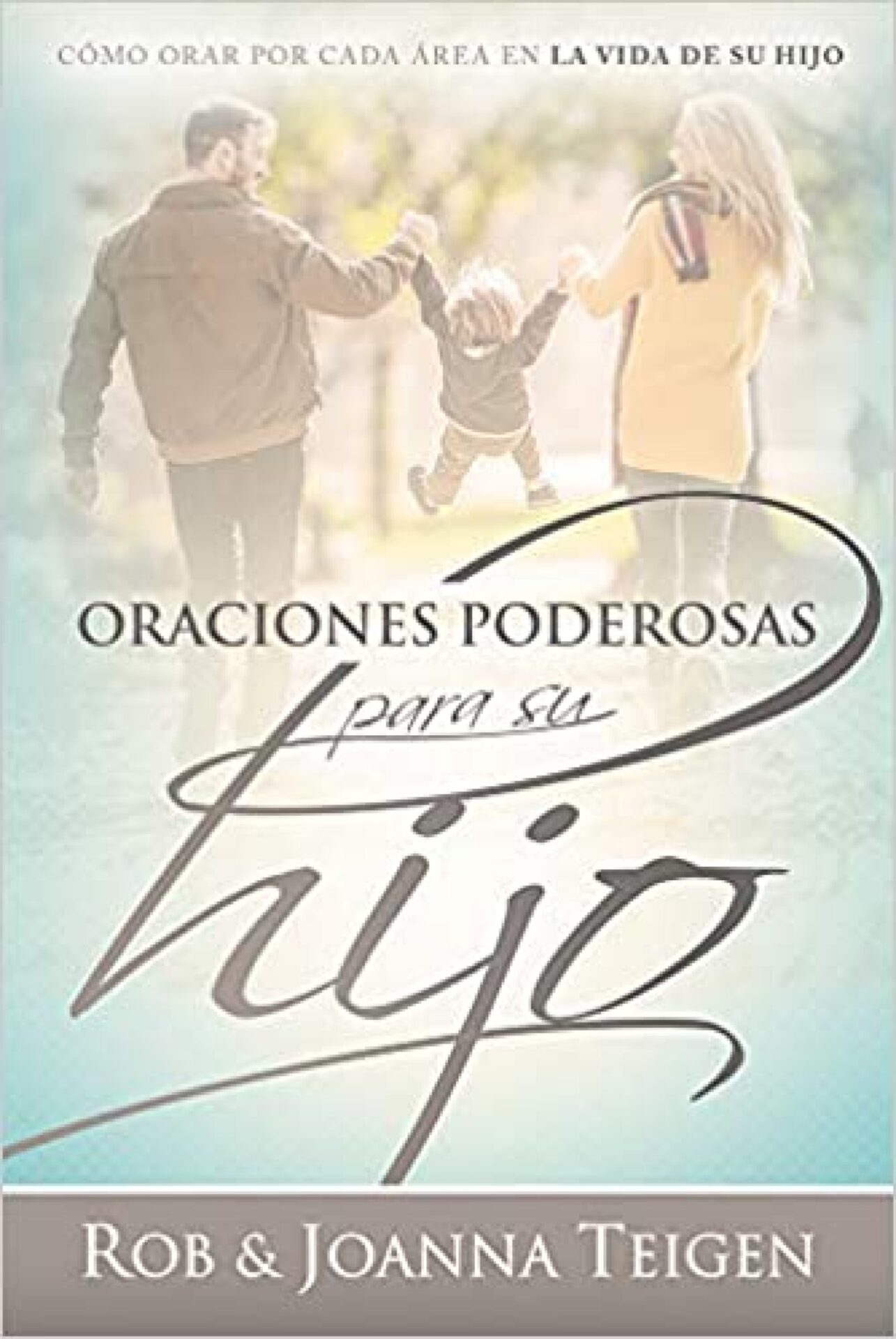 Oraciones Poderosas Para Su Hijo - Tapa Blanda - Rob Teigen