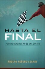 Hasta El Final  - Tapa Blanda - Adolfo A. Aguero