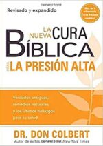 La Nueva Cura Bíblica Para La Presión Alta - Tapa Blanda -  Don Colbert