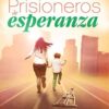 Prisioneros De Esperanza  - Tapa Blanda - Claudia P. Cedillo