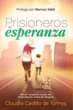 Prisioneros De Esperanza  - Tapa Blanda - Claudia P. Cedillo