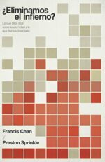 ¿Eliminamos el Infierno?  - Tapa Blanda - Francis Chan
