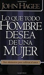 Lo Que Todo Hombre Desea De Una Mujer - Tapa Blanda - John Hagee
