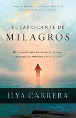 El Fabricante De Milagros - Tapa Blanda - Ilya Carrera