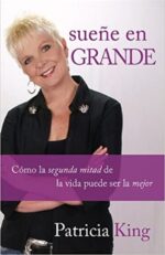 Sueñe En Grande - Tapa Blanda - Patricia King