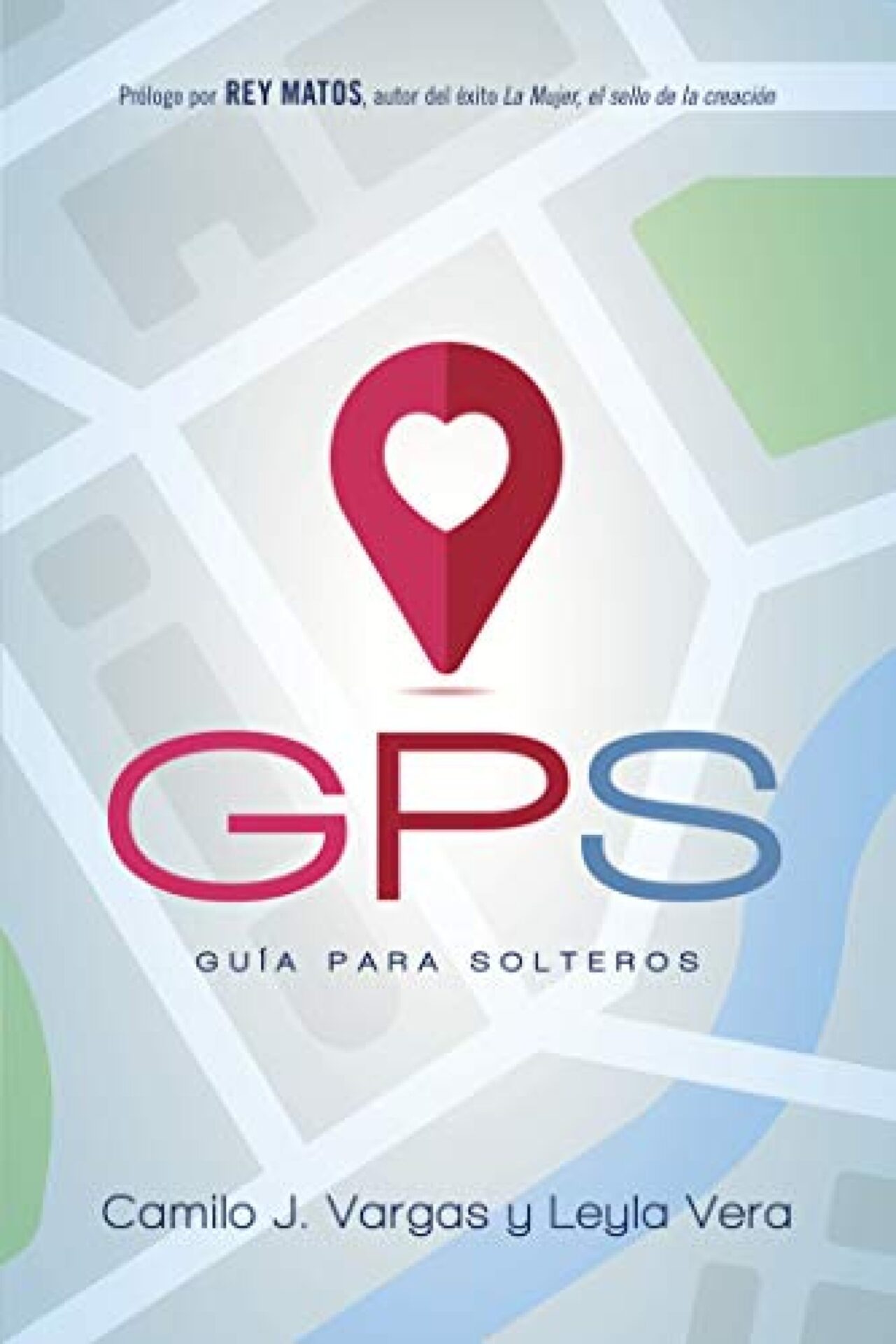 GPS: Guía Para Solteros - Tapa Blanda - Camilo J Vargas