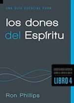 Una Guía Esencial Para los Dones del Espíritu  - Tapa Blanda - Ron Phillips