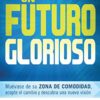 Un Futuro Glorioso  - Tapa Blanda - Ron Phillips