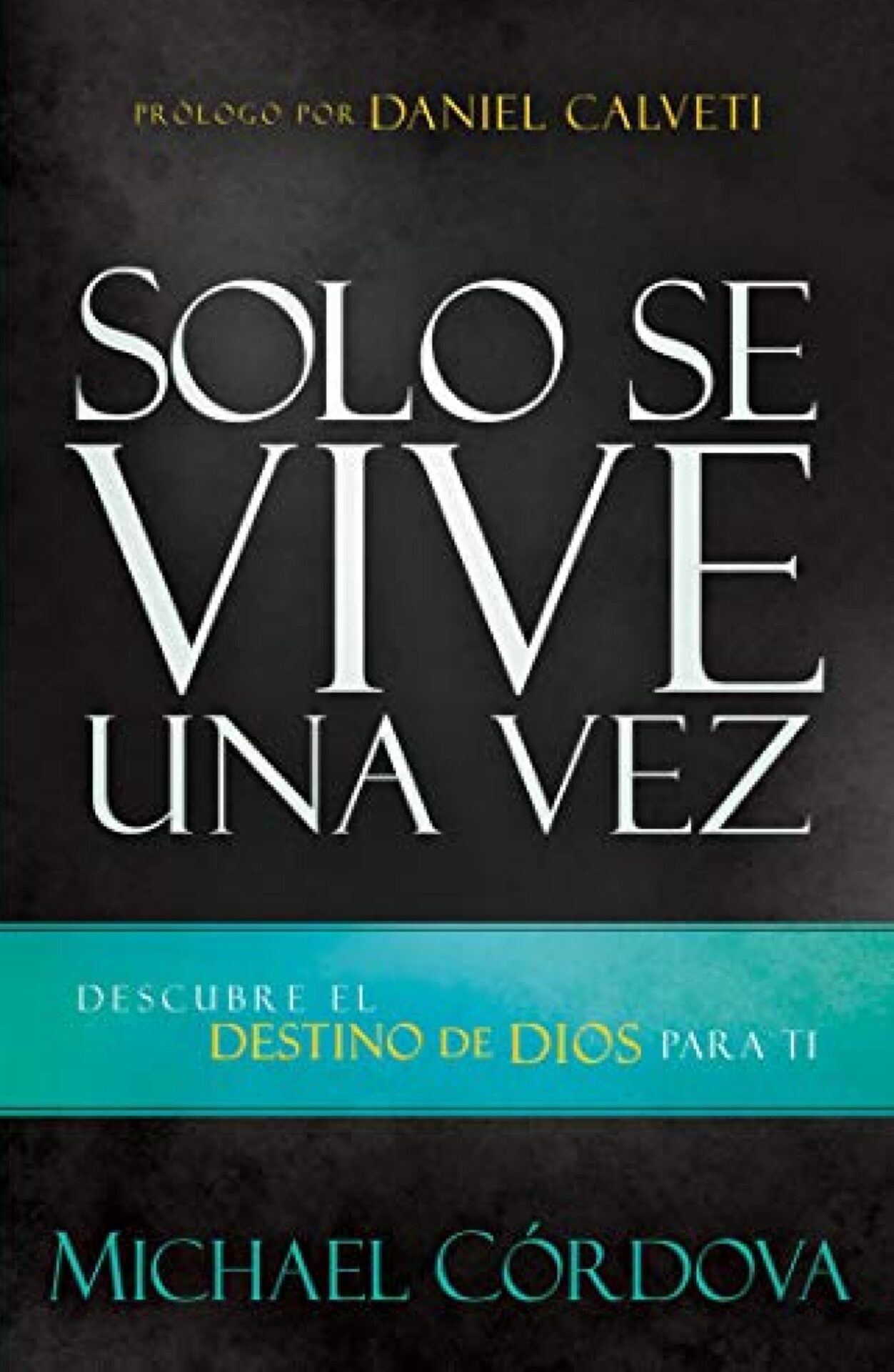 Solo Se Vive Una Vez - Tapa Blanda - Michael Córdova