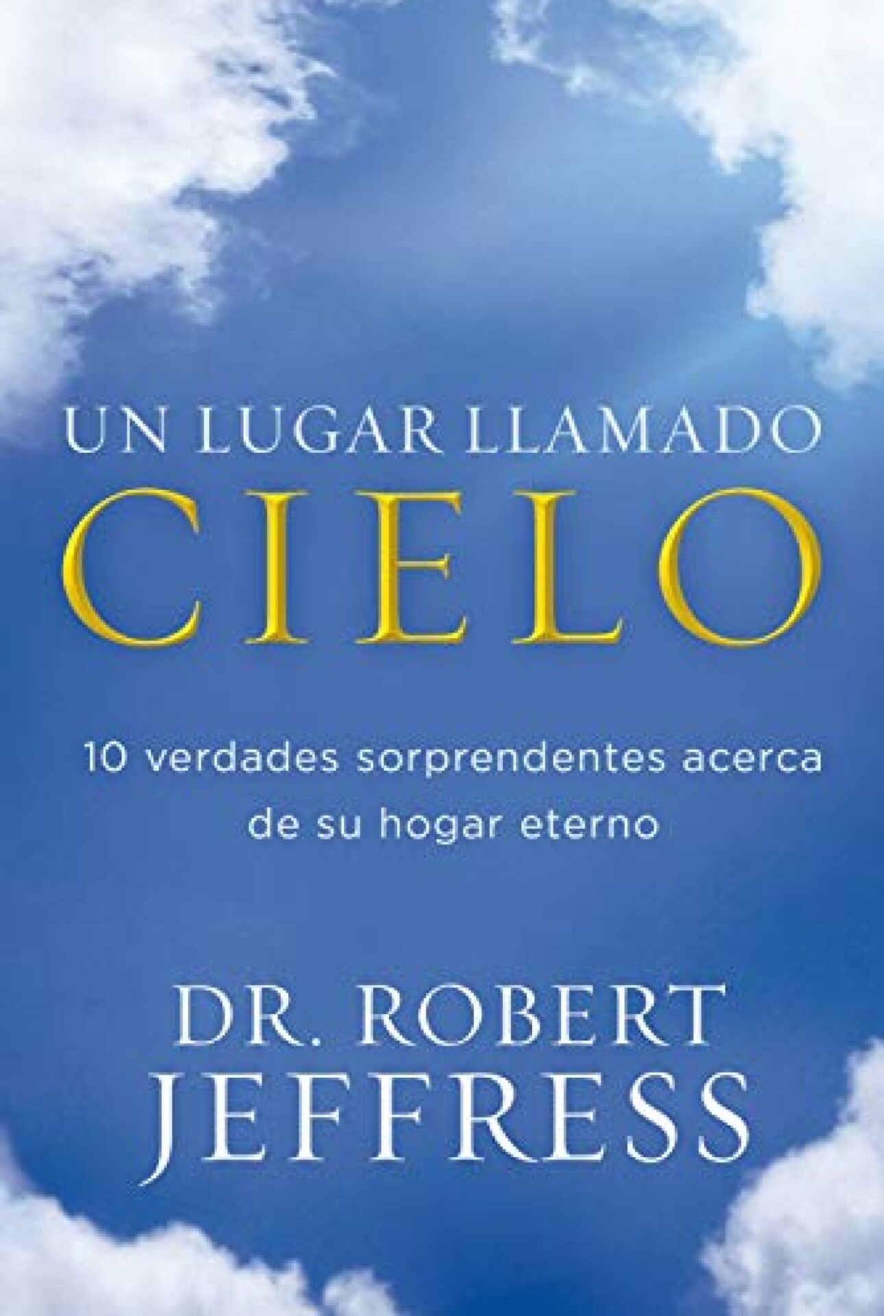 Un Lugar Llamado Cielo - Tapa Blanda - Robert Jeffress