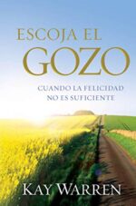Escoja el Gozo  - Tapa Blanda - Kay Warren