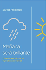Mañana Será Brillante - Tapa Blanda -  Jared Mellinger