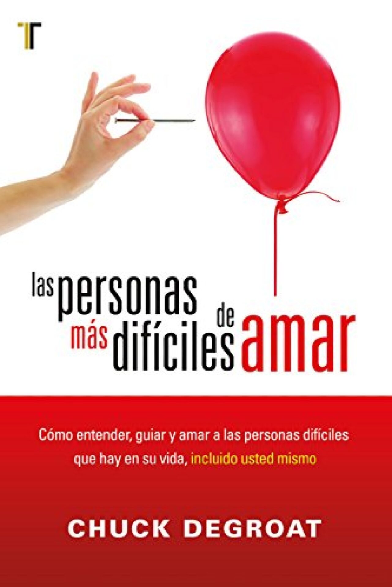 Las Personas Más Difíciles De Amar - Tapa Blanda - Chuck DeGroat