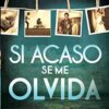 Si Acaso Se Me Olvida  - Tapa Blanda - Jacobo Ramos