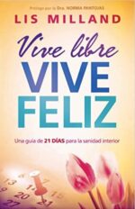 Vive Libre, Vive Feliz  - Tapa Blanda - Lis Milland