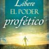 Libere El Poder Profético - Tapa Blanda -   Jeremy López