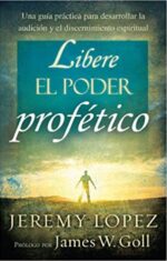 Libere El Poder Profético - Tapa Blanda -   Jeremy López