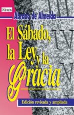 El Sábado, la Ley y la Gracia - Tapa Blanda -  Abraão de Almeida