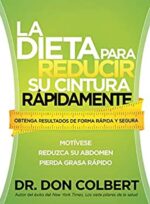 La Dieta Para Reducir Su Cintura Rápidamente  - Tapa Blanda - Don Colbert