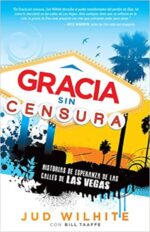 Gracia Sin Censura  - Tapa Blanda - Jud Wilhite