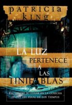 La Luz Pertenece A Las Tinieblas - Tapa Blanda - Patricia King