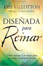 Diseñada Para Reinar - Tapa Blanda - Kris Vallotton