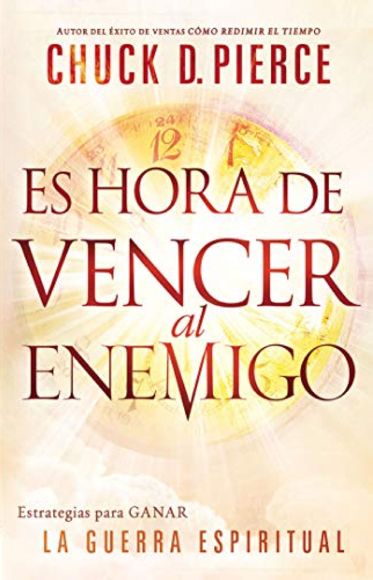 Es Hora De Vencer Al Enemigo - Tapa Blanda - Chuck Pierce