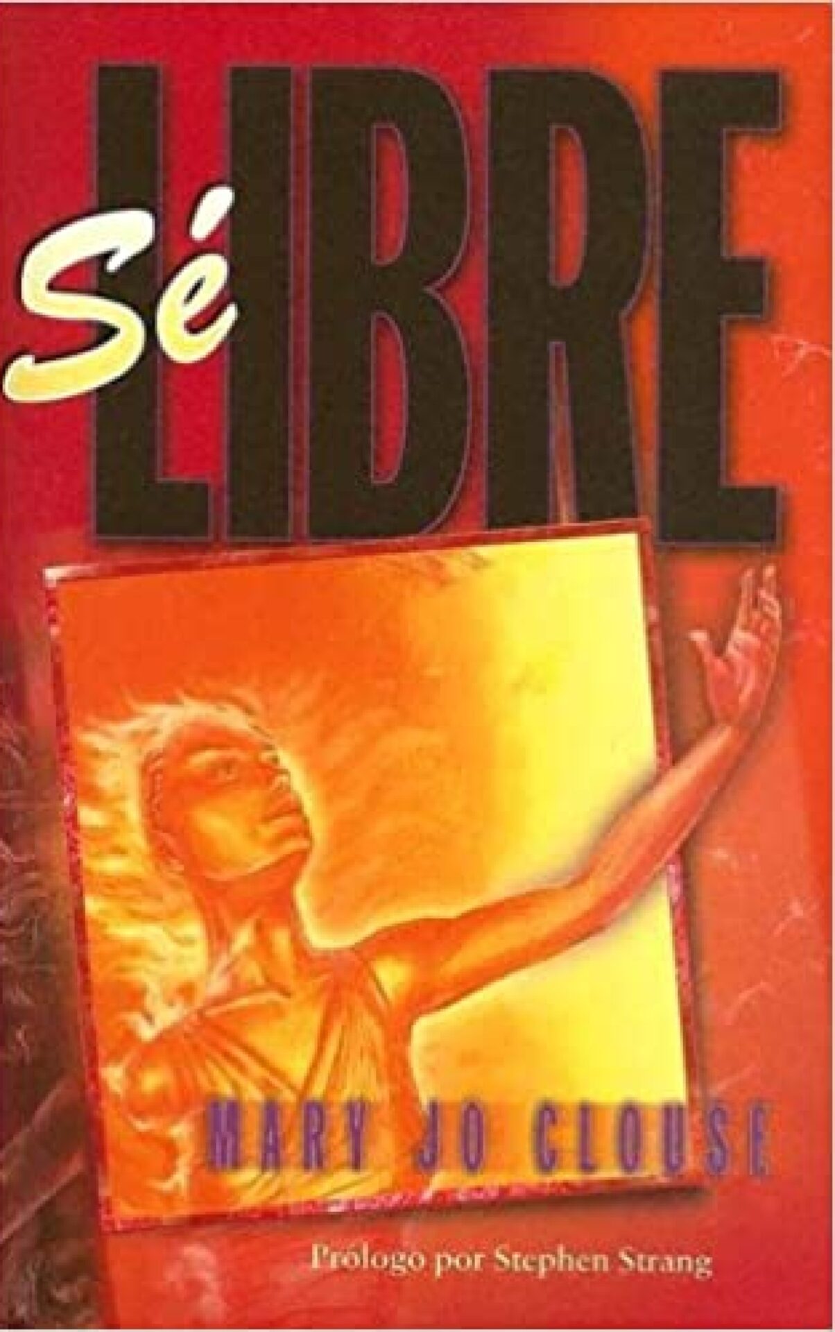 Sé Libre - Tapa Blanda - Mary Jo Clouse