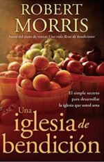 Una Iglesia De Bendición - Tapa Blanda - Robert Morris