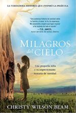 Milagros Del Cielo  - Tapa Blanda - Christy W. Beam