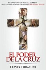 El Poder De La Cruz -  Tapa Blanda - Travis Thrasher