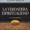 La Verdadera Espiritualidad  -Tapa Blanda - Jonathan Edwards