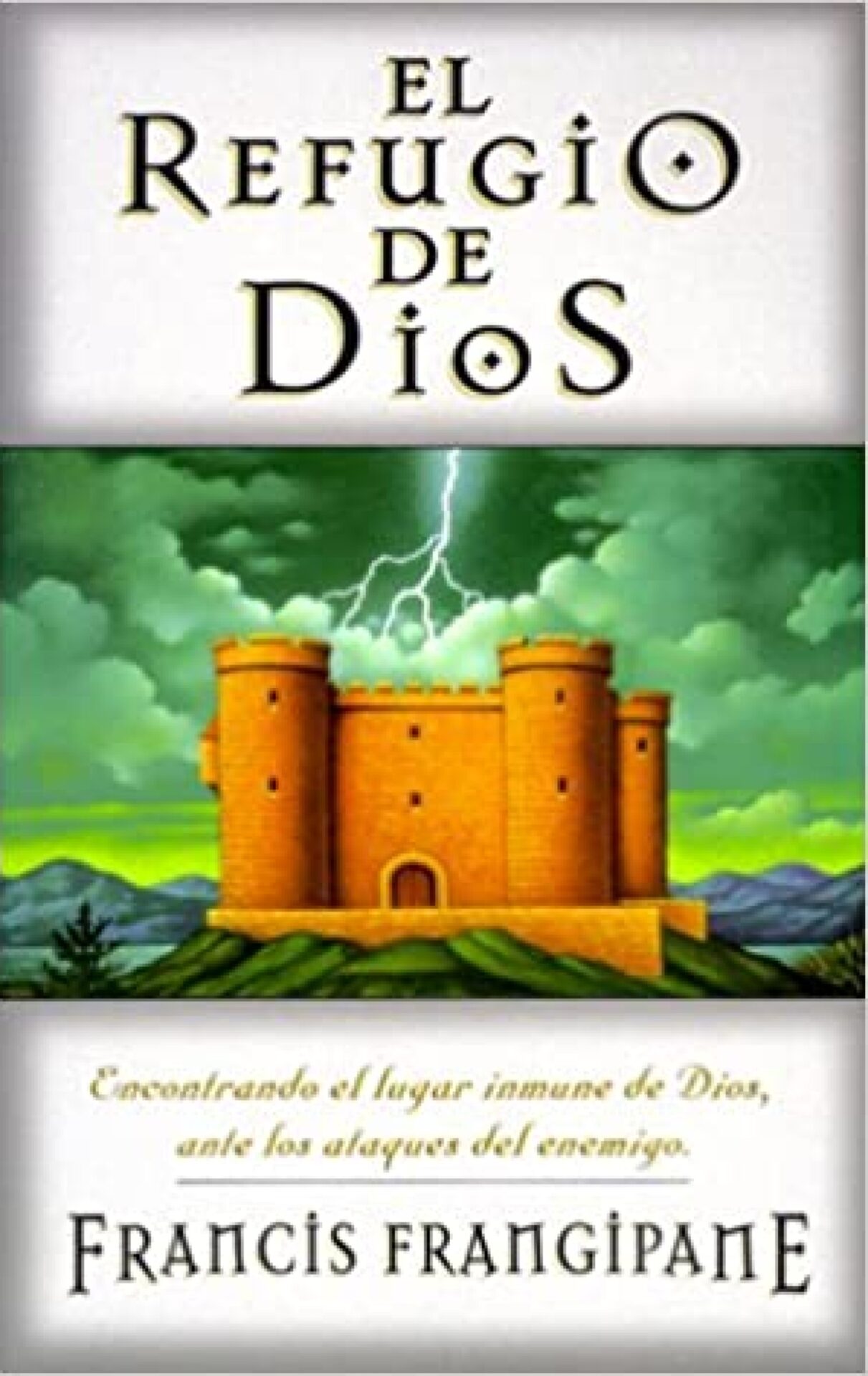 El Refugio De Dios - Tapa Blanda - Francis Frangipane