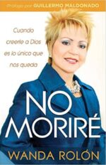 No Moriré  - Tapa Blanda - Wanda Rolón