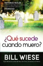 ¿Qué Sucede Cuando Muero?  - Tapa Blanda - Bill Wiese