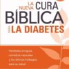 La Nueva Cura Bíblica Para la Diabetes  - Tapa Blanda - Don Colbert