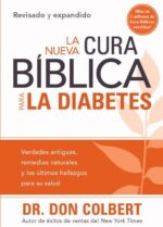 La Nueva Cura Bíblica Para la Diabetes  - Tapa Blanda - Don Colbert