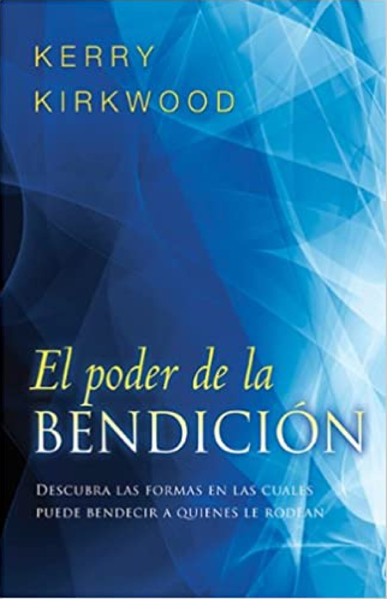 El Poder De La Bendición - Tapa Blanda - Kerry Kirkwood