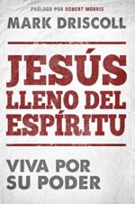 Jesús Lleno Del Espíritu  - Tapa Blanda - Mark Driscoll