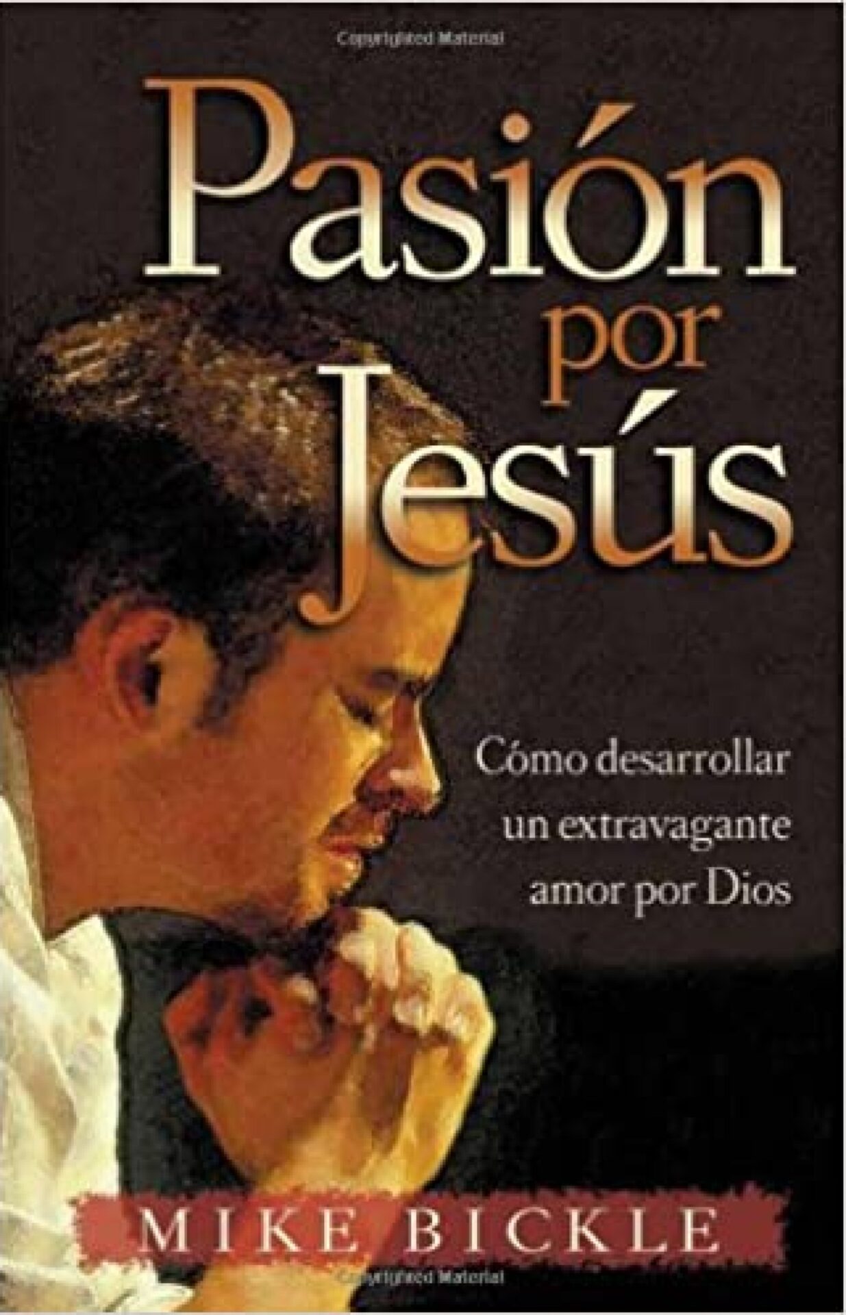 Pasión Por Jesús -Tapa Blanda - Mike Bickle