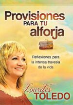 Provisiones Para Tu Alforja  - Tapa Blanda - Lourdes Toledo