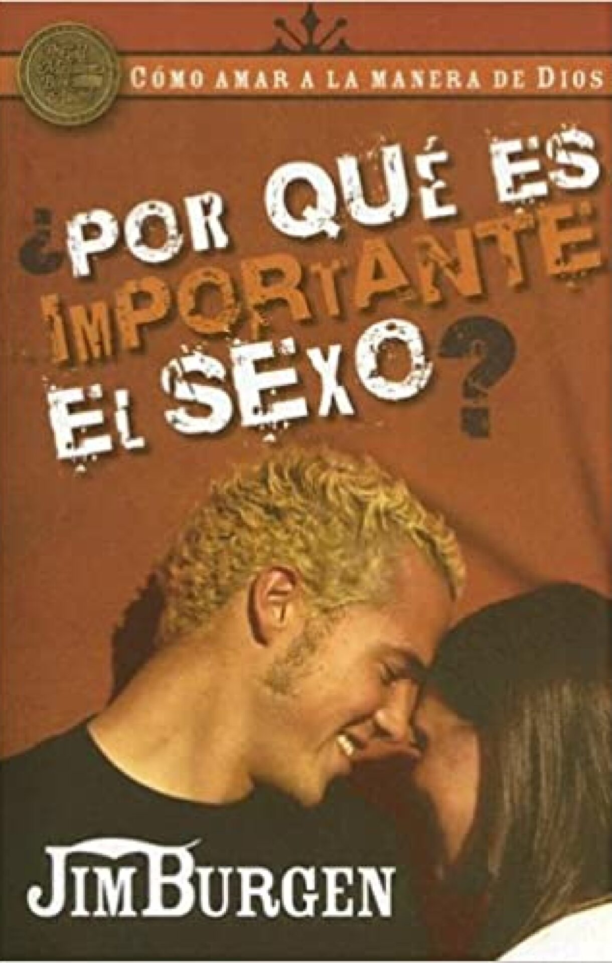 Por Qué Es Importante El Sexo? - Tapa Blanda - Jim Burgen