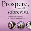 Prospere No Sólo Sobreviva - Tapa Blanda - Karol Ladd