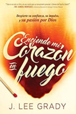 Enciende Mi Corazón En Fuego - J. Lee Grady