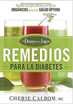 Los Remedios Para La Diabetes de La Dama de los Jugos  - Tapa Blanda - Cherie Calbom