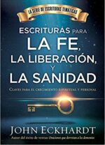 Escrituras Para La Fe, La Liberación Y La Sanidad  - Tapa Blanda -  John Eckhardt
