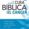La Nueva Cura Bíblica Para El Cáncer  - Tapa Blanda - Don Colbert