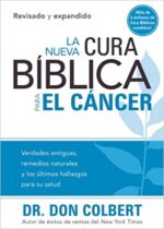 La Nueva Cura Bíblica Para El Cáncer  - Tapa Blanda - Don Colbert