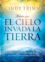 Hasta Que El Cielo Invada La Tierra - Tapa Blanda - Cindy Trimm