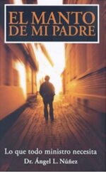 El Manto De Mi Padre - Tapa Blanda - Angel L. Nuñez